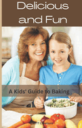 Delicious and Fun: A Kids' Guide to Baking 5.5*8.8