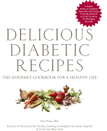 Delicious Diabetic Recipes: The Gourmet Cookbook for a Healthy Life