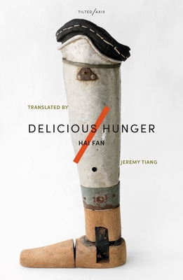 Delicious Hunger - Fan, Hai, and Tiang, Jeremy (Translated by)