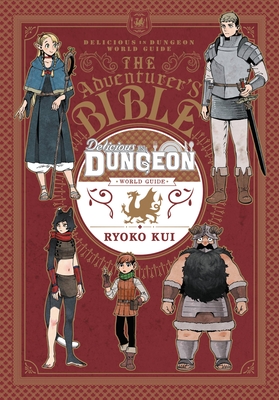 Delicious in Dungeon World Guide: The Adventurer's Bible - Kui, Ryoko, and Blackman, Abigail, and Engel, Taylor (Translated by)
