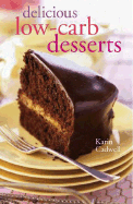 Delicious Low-Carb Desserts - Cadwell, Karin, PH.D., R.N.