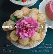 Delicious Rose-Flavored Desserts: A Modern and Fragrant Take on Classic Recipes