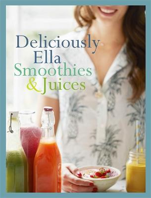 Deliciously Ella: Smoothies & Juices: Bite-size Collection - Mills (Woodward), Ella