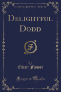 Delightful Dodd (Classic Reprint)