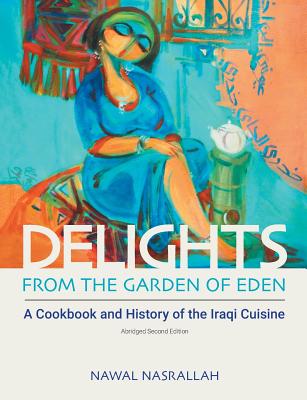 Delights from the Garden of Eden: (abbv., second edition) - Nasrallah, Nawal