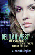 Delilah West V1: Bad News & Trouble, Death Is Forever and Run from Nightmare