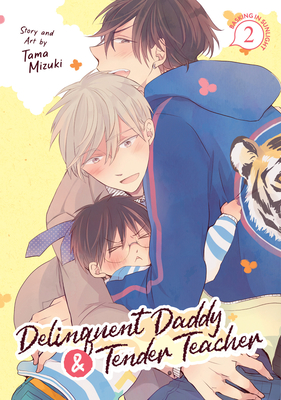 Delinquent Daddy and Tender Teacher Vol. 2: Basking in Sunlight - Mizuki, Tama