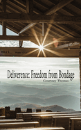 Deliverance: Freedom from Bondage