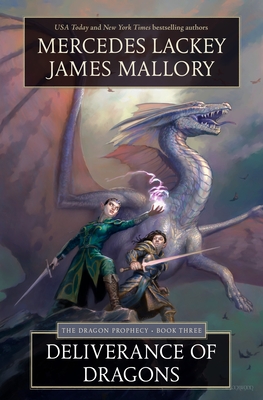Deliverance of Dragons: Book Three of the Dragon Prophecy - Lackey, Mercedes, and Mallory, James