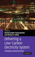 Delivering a Low Carbon Electricity System: Technologies, Economics and Policy