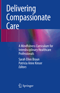 Delivering Compassionate Care: A Mindfulness Curriculum for Interdisciplinary Healthcare Professionals