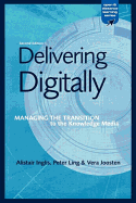 Delivering Digitally: Managing the Transition to the New Knowledge Media