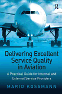 Delivering Excellent Service Quality in Aviation: A Practical Guide for Internal and External Service Providers