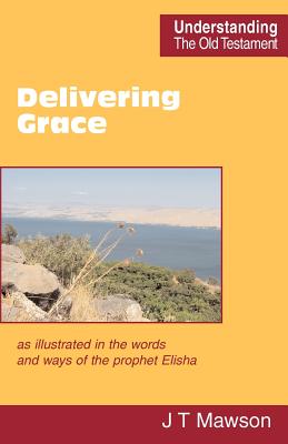 Delivering Grace - Mawson, John Thomas