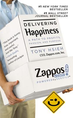 Delivering Happiness: A Path to Profits, Passion and Purpose - Hsieh, Tony