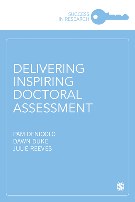 Delivering Inspiring Doctoral Assessment - Denicolo, Pam, and Duke, Dawn, and Reeves, Julie