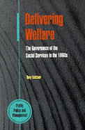 Delivering Welfare: The Governance of the Social Services in the 1990s - Butcher, Tony