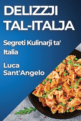 Delizzji Tal-Italja: Segreti Kulinarji ta' Italia - Sant'angelo, Luca