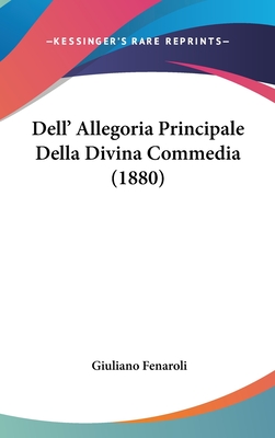 Dell' Allegoria Principale Della Divina Commedia (1880) - Fenaroli, Giuliano