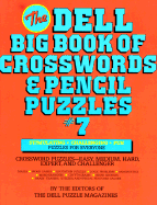 Dell Big Book of Crosswords and Pencil Puzzles, Number 7 - Moore, Rosalind (Editor)