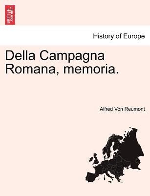 Della Campagna Romana, Memoria. - Von Reumont, Alfred