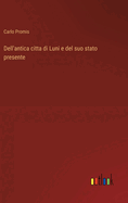 Dell'antica citt? di Luni e del suo stato presente