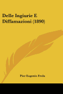 Delle Ingiurie E Diffamazioni (1890)