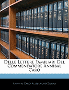 Delle Lettere Familiari del Commendatore Annibal Caro