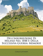 Dell'insurrezione Di Milano Nel 1848 E Della Successiva Guerra: Memorie