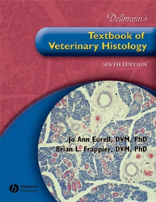 Dellmann's Textbook of Veterinary Histology, with CD - Eurell, Jo Ann (Editor), and Frappier, Brian L (Editor)