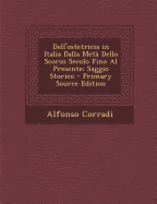 Dell'ostetricia in Italia Dalla Meta Dello Scorso Secolo Fino Al Presente: Saggio Storico - Primary Source Edition