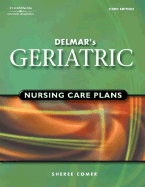 Delmar's Geriatric Nursing Care Plans - Comer, Sheree, RN, MS