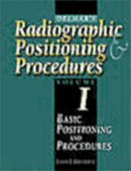 Delmar's Radiographic Positioning and Procedures Volume 1: Basic Positioning & Procedures