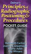 Delmar's Radiographic Positioning Pocket Guide - Carlton, Richard R, MS, Rt(r)(CV), and Greathouse, Joanne S, and Adler, Arlene McKenna