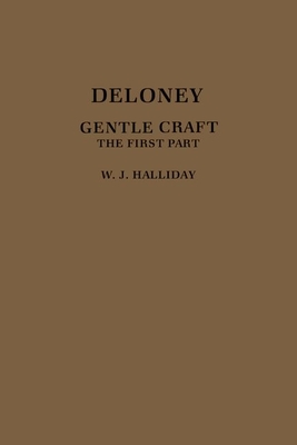 Deloney's Gentle Craft: The First Part - Deloney, Thomas, and Halliday, Wilfrid J