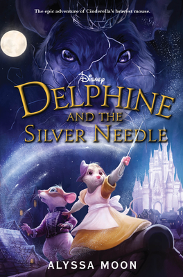 Delphine and the Silver Needle - Moon, Alyssa