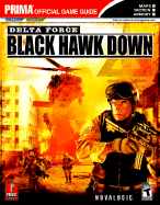 Delta Force: Black Hawk Down: Prima Official Game Guide