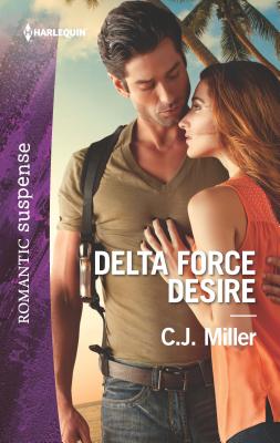 Delta Force Desire - Miller, C J