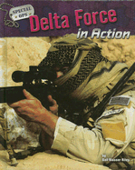 Delta Force in Action - Riley, Gail Blasser, and Pushies, Fred (Consultant editor)