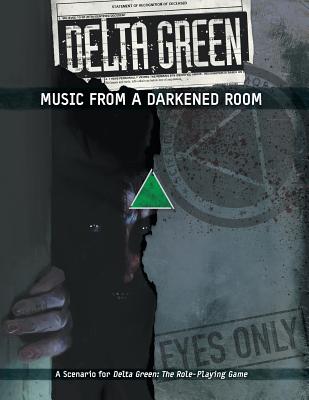 Delta Green: Music From a Darkened Room - Detwiller, Dennis