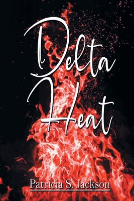 Delta Heat - Jackson, Patricia S