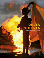 Delta Nigeria: The Rape of Paradise - Osodi, George, and Osodi, Geoge