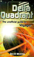 Delta Quadrant: The Unofficial Guide to Voyager - McIntee, David