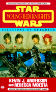 Delusions of Grandeur: Young Jedi Knights #9