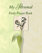 Deluxe Daily Prayer- My Personal Daily Prayer Book