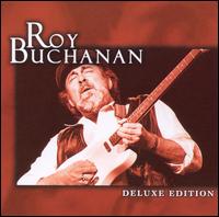 Deluxe Edition - Roy Buchanan