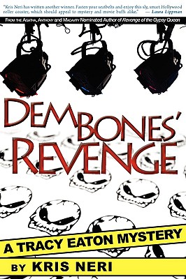 Dem Bones' Revenge: A Tracy Eaton Mystery - Neri, Kris