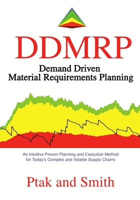 Demand Driven Material Requirements Planning (Ddmrp) - Ptak, Carol, and Smith, Chad