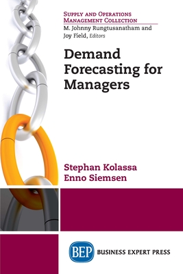 Demand Forecasting for Managers - Kolassa, Stephan, and Siemsen, Enno