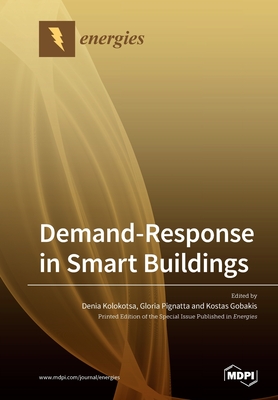 Demand-Response in Smart Buildings - Kolokotsa, Denia (Guest editor), and Pignatta, Gloria (Guest editor), and Gobakis, Kostas (Guest editor)